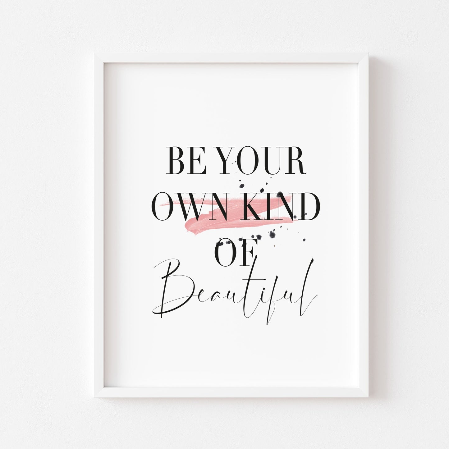Be your own kind of beautiful pink motivational unframed wall art poster print