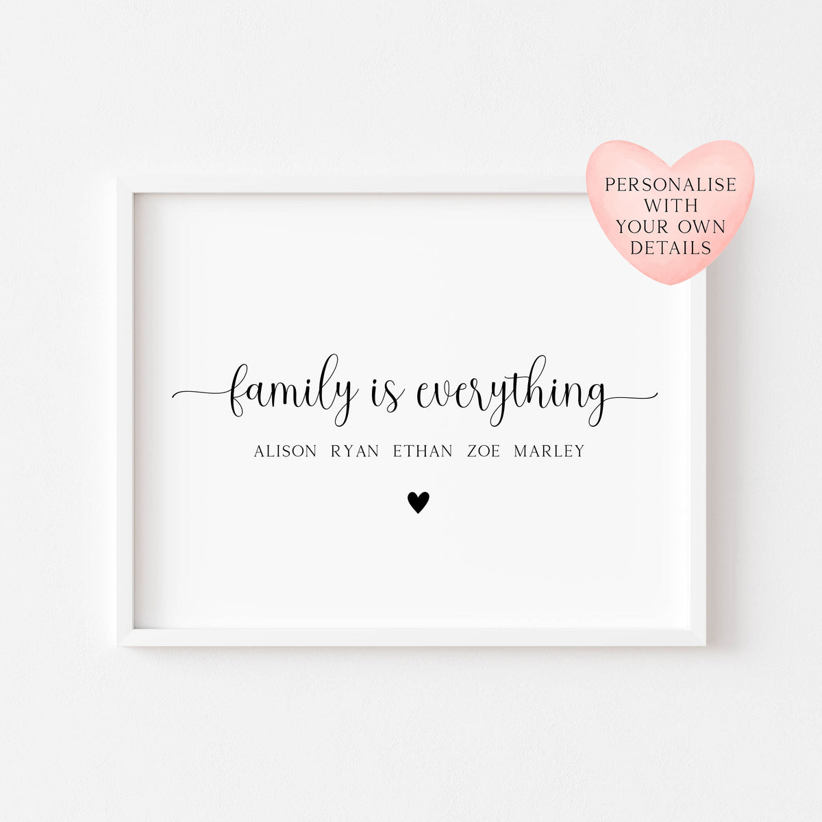 Family is everything personalised names with heart family home unframed wall art poster print