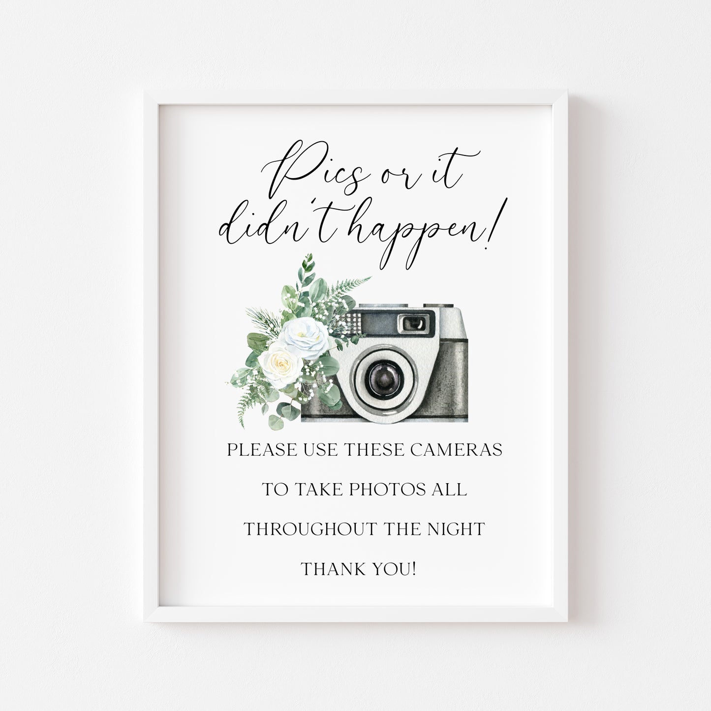 Pics or it didn't happen wedding Sign black & white camera White Roses Botanical unframed print