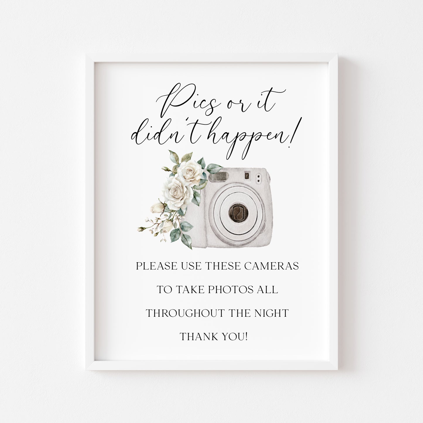 Pics or it didn't happen wedding Sign grey camera White Roses Botanical unframed print