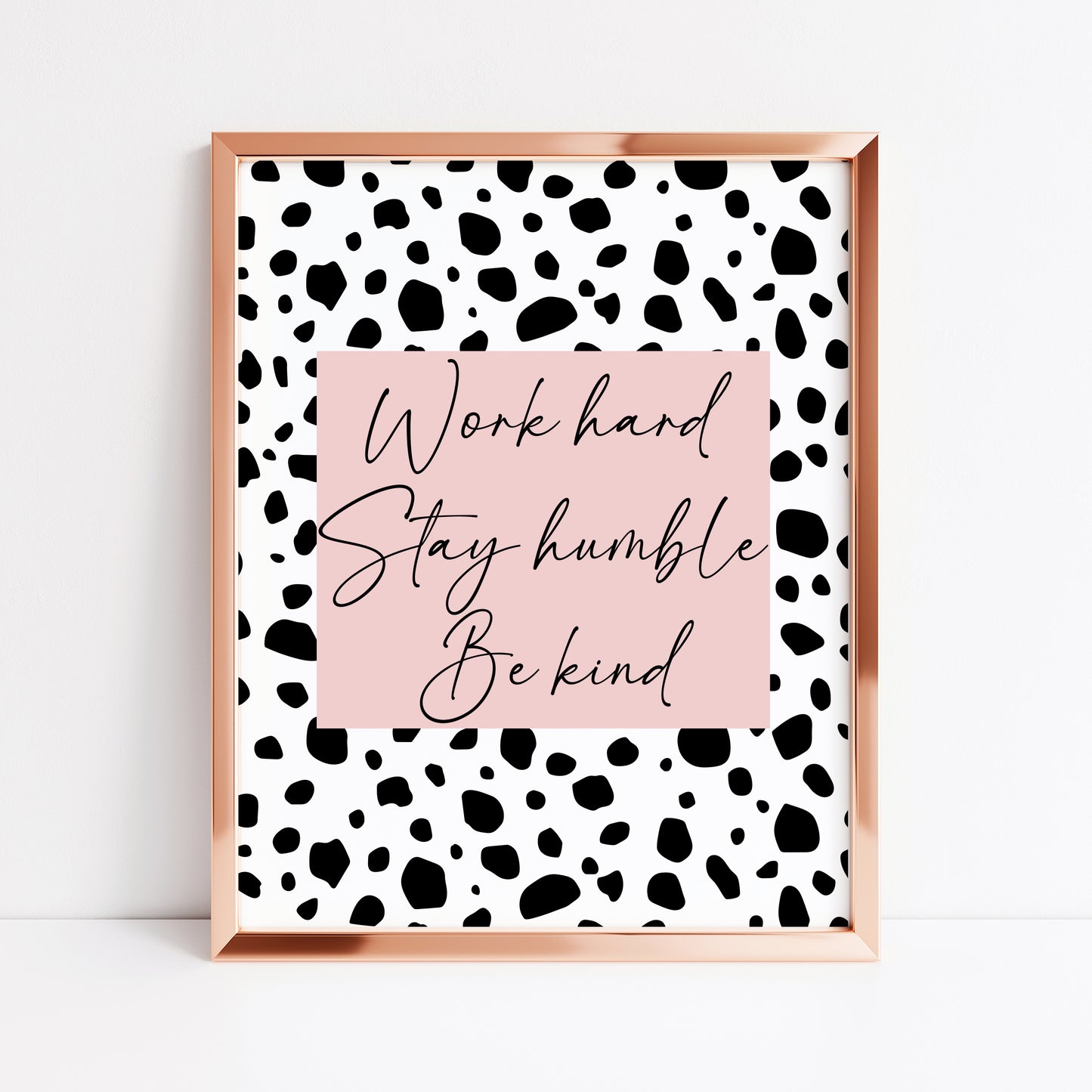 Work hard, stay humble be kind pink & black spotty girls bedroom home unframed wall art poster print