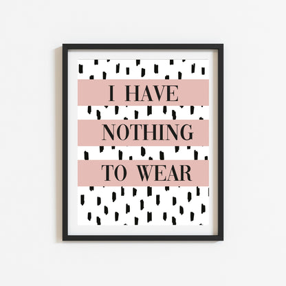 I have nothing to wear pink mauve spotty fashion bedroom dressing room unframed wall art poster print