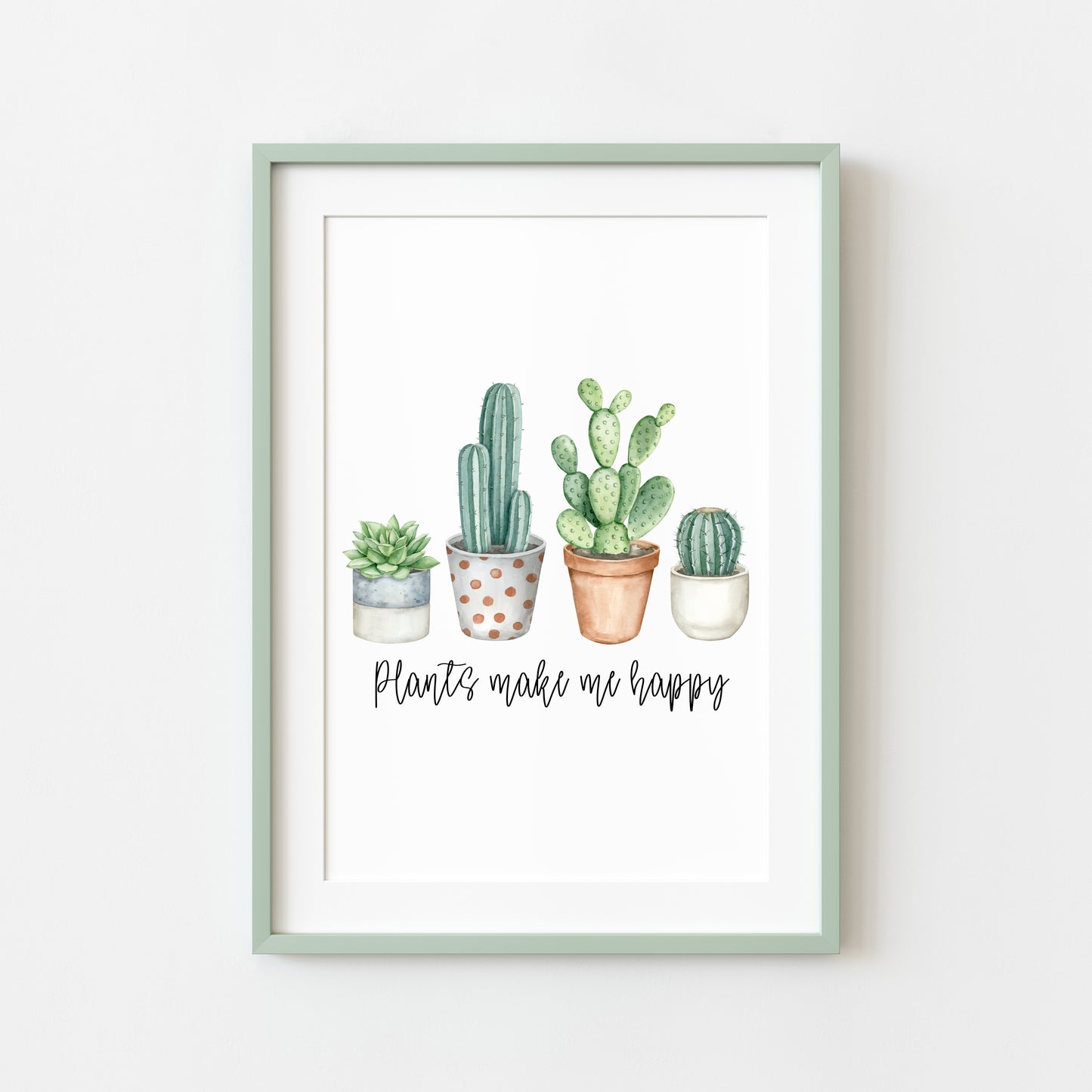 Plants make me happy cacti cactus succulents watercolour unframed wall art poster print