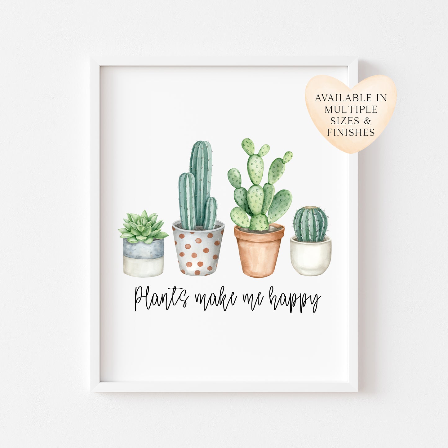 Plants make me happy cacti cactus succulents watercolour unframed wall art poster print