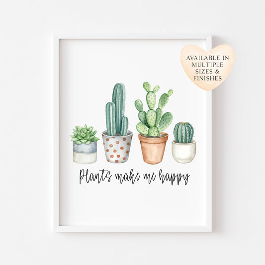 Plants make me happy cacti cactus succulents watercolour unframed wall art poster print