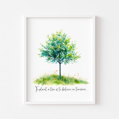 To plant a tree is to believe in tomorrow watercolour tree home bedroom unframed wall art poster print