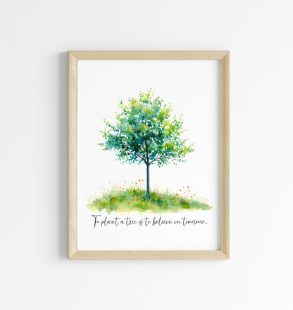 To plant a tree is to believe in tomorrow watercolour tree home bedroom unframed wall art poster print