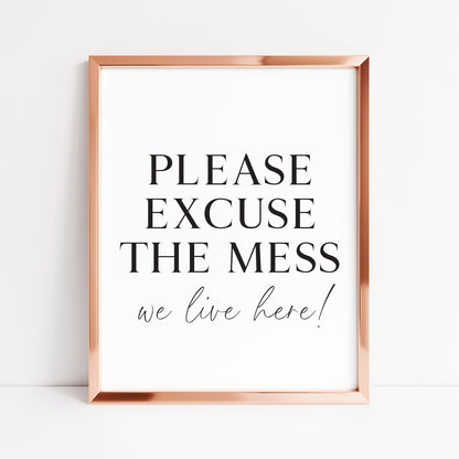 Please excuse the mess, we live here funny home sign unframed wall art poster print