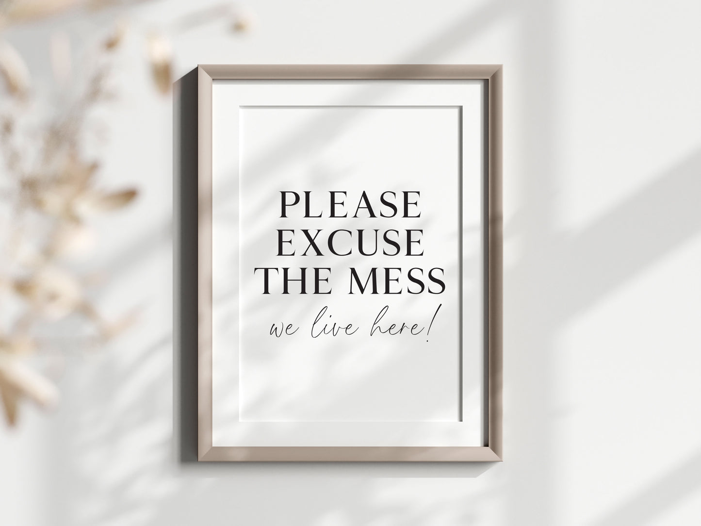 Please excuse the mess, we live here funny home sign unframed wall art poster print
