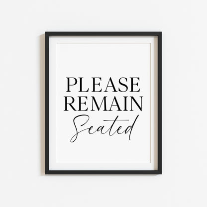 Please remain seated bathroom wash room toilet unframed wall art poster print, bathroom signs, bathroom accessories, bathroom pictures