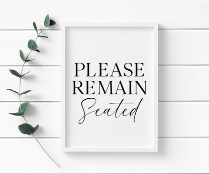 Please remain seated bathroom wash room toilet unframed wall art poster print, bathroom signs, bathroom accessories, bathroom pictures