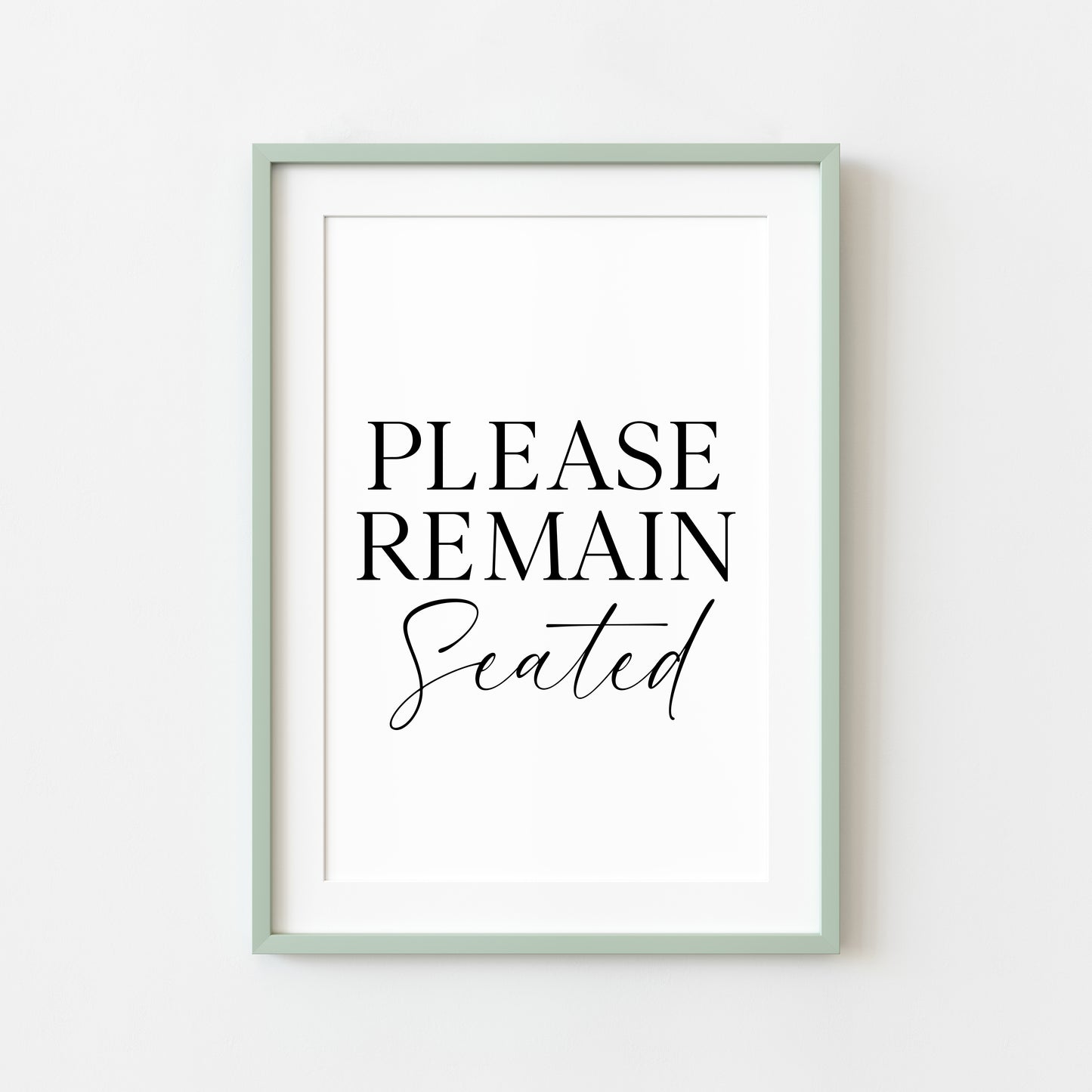 Please remain seated bathroom wash room toilet unframed wall art poster print, bathroom signs, bathroom accessories, bathroom pictures