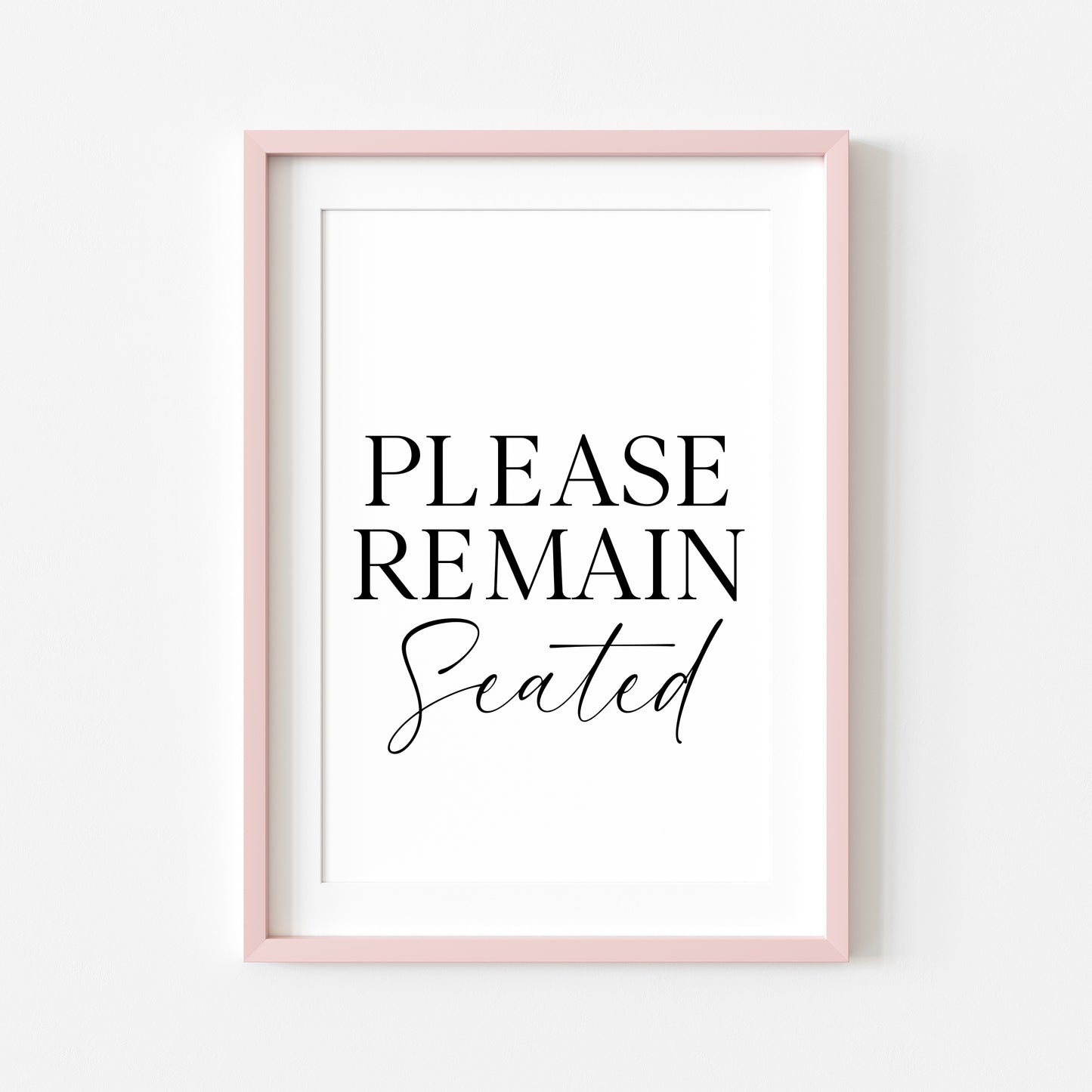 Please remain seated bathroom wash room toilet unframed wall art poster print, bathroom signs, bathroom accessories, bathroom pictures
