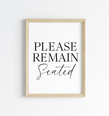 Please remain seated bathroom wash room toilet unframed wall art poster print, bathroom signs, bathroom accessories, bathroom pictures