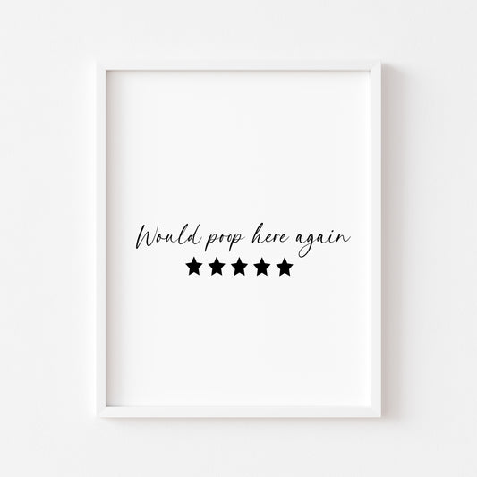 Would poop here again five stars funny bathroom toilet sign unframed wall art poster print