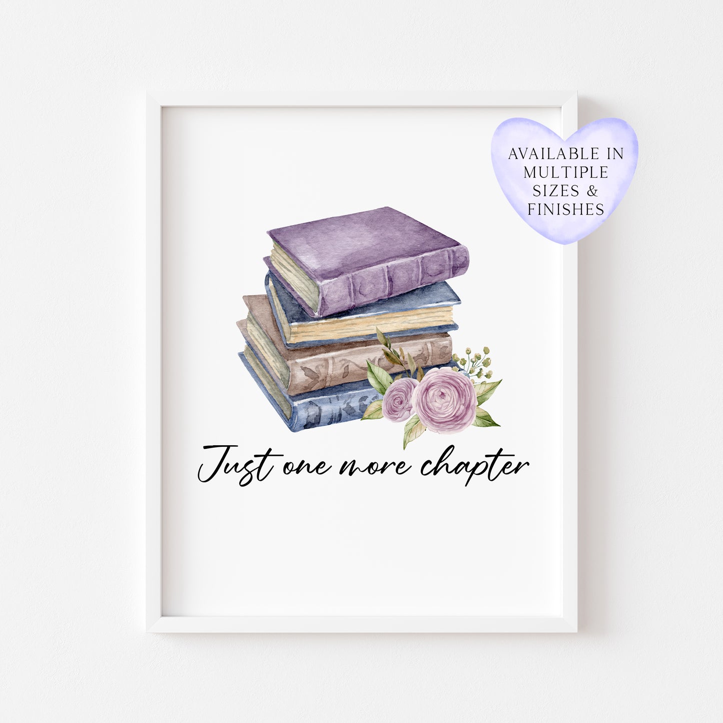 Just one more chapter, watercolour book stack purple blue floral book lover bedroom office unframed wall art poster print
