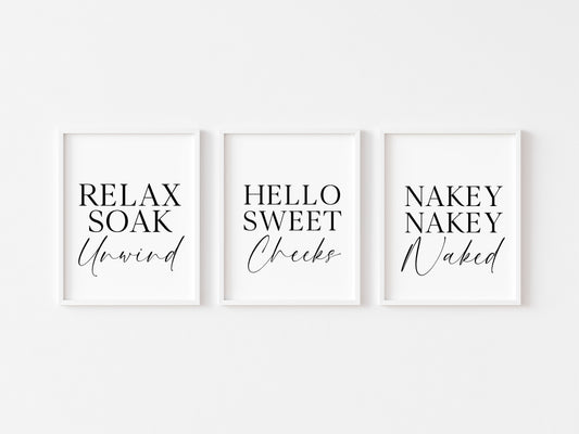 Set of 3 bathroom prints, Relax soak unwind hello sweet cheeks nakey nakey naked set of bathroom signs unframed wall art bathroom prints