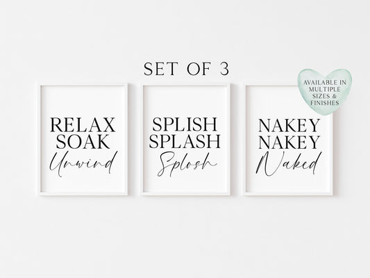 Set of 3 bathroom prints, Relax soak unwind splish splash splosh  nakey nakey naked set of bathroom signs unframed wall art bathroom prints