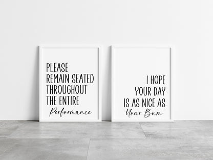 Set of 2 funny bathroom prints, please remain seated & I hope your day is as nice as your bum unframed prints