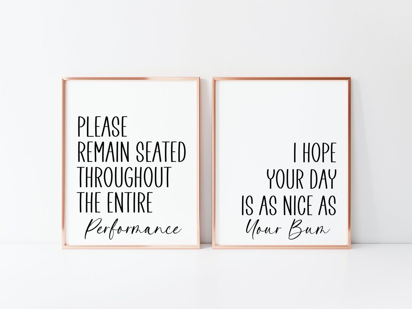 Set of 2 funny bathroom prints, please remain seated & I hope your day is as nice as your bum unframed prints