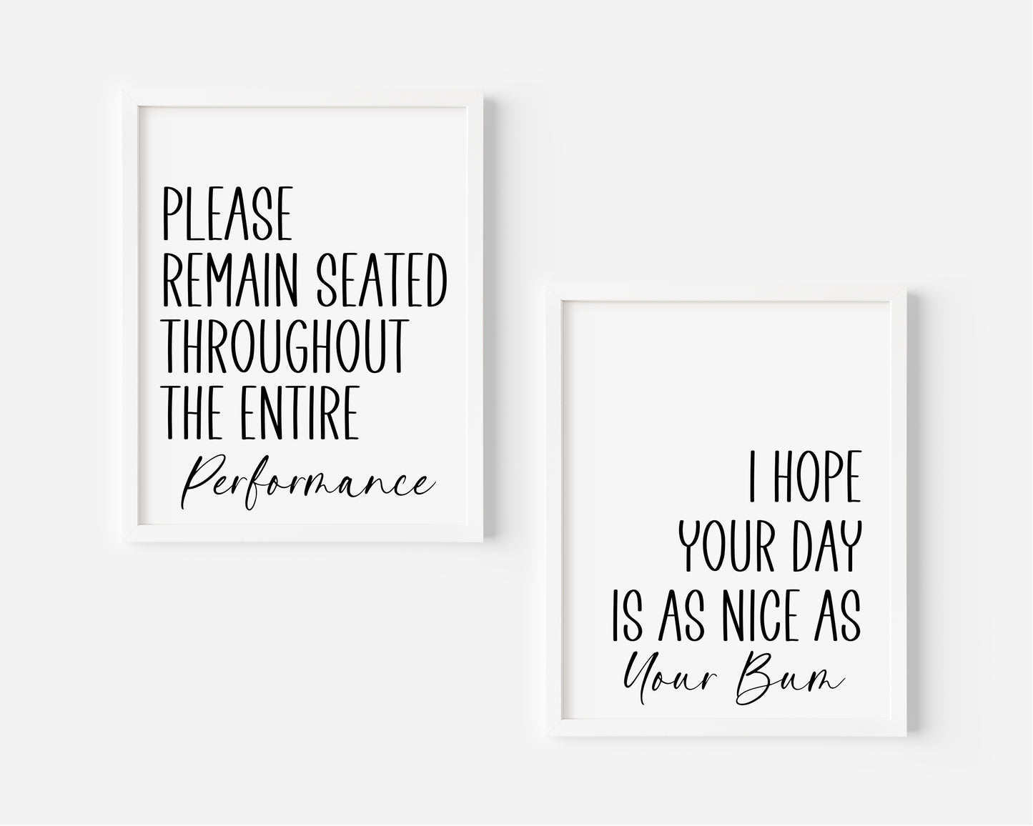 Set of 2 funny bathroom prints, please remain seated & I hope your day is as nice as your bum unframed prints