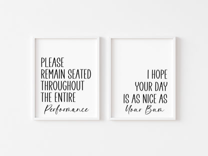 Set of 2 funny bathroom prints, please remain seated & I hope your day is as nice as your bum unframed prints