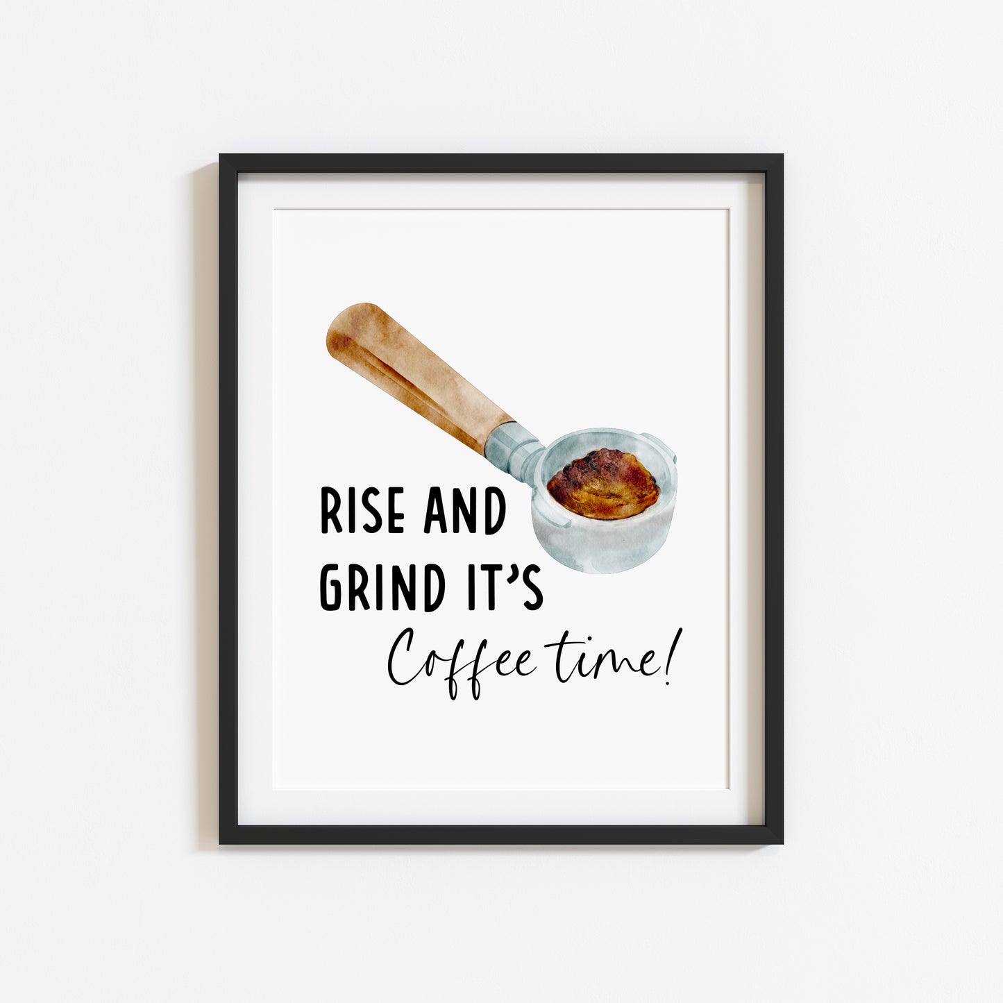 Rise and Grind It's coffee time watercolour illustration unframed office wall art poster print