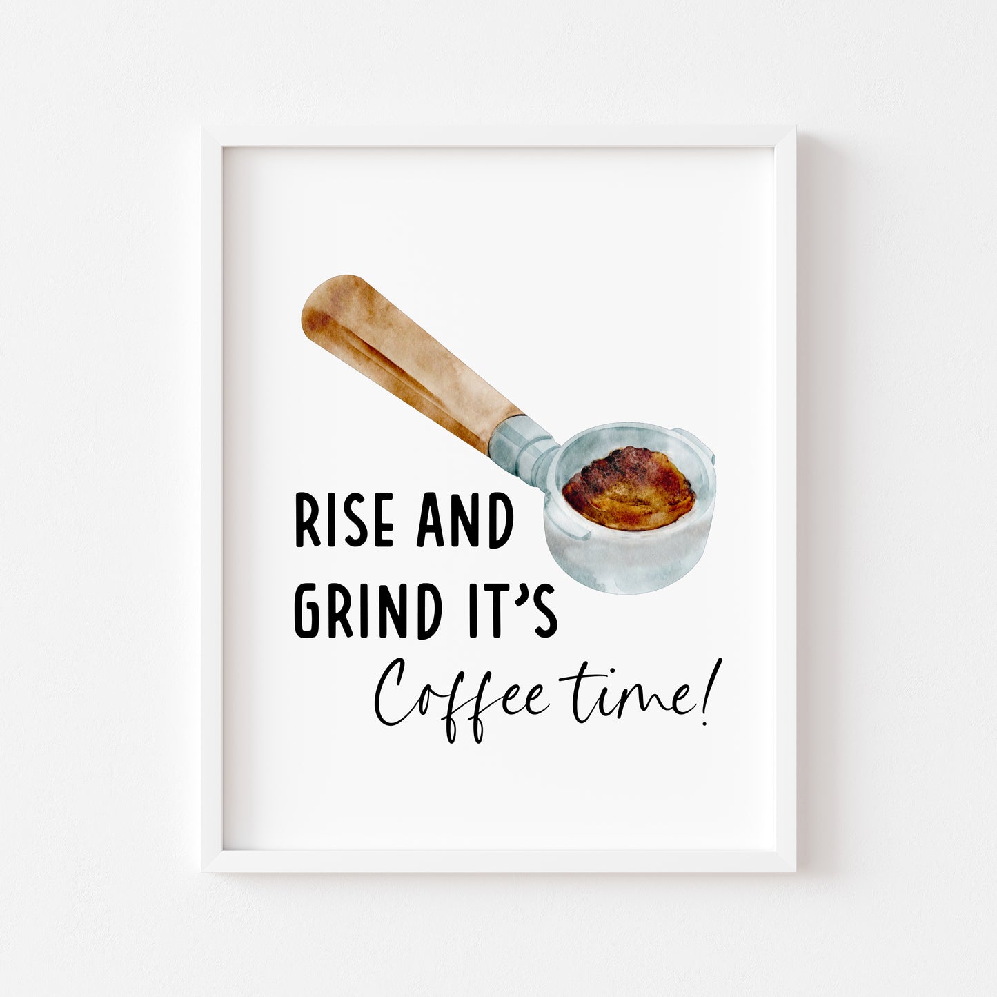 Rise and Grind It's coffee time watercolour illustration unframed office wall art poster print