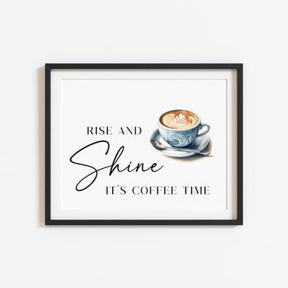 Rise & Shine it's coffee time kitchen home coffee loving landscape unframed wall art poster print