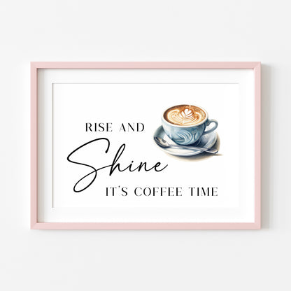 Rise & Shine it's coffee time kitchen home coffee loving landscape unframed wall art poster print