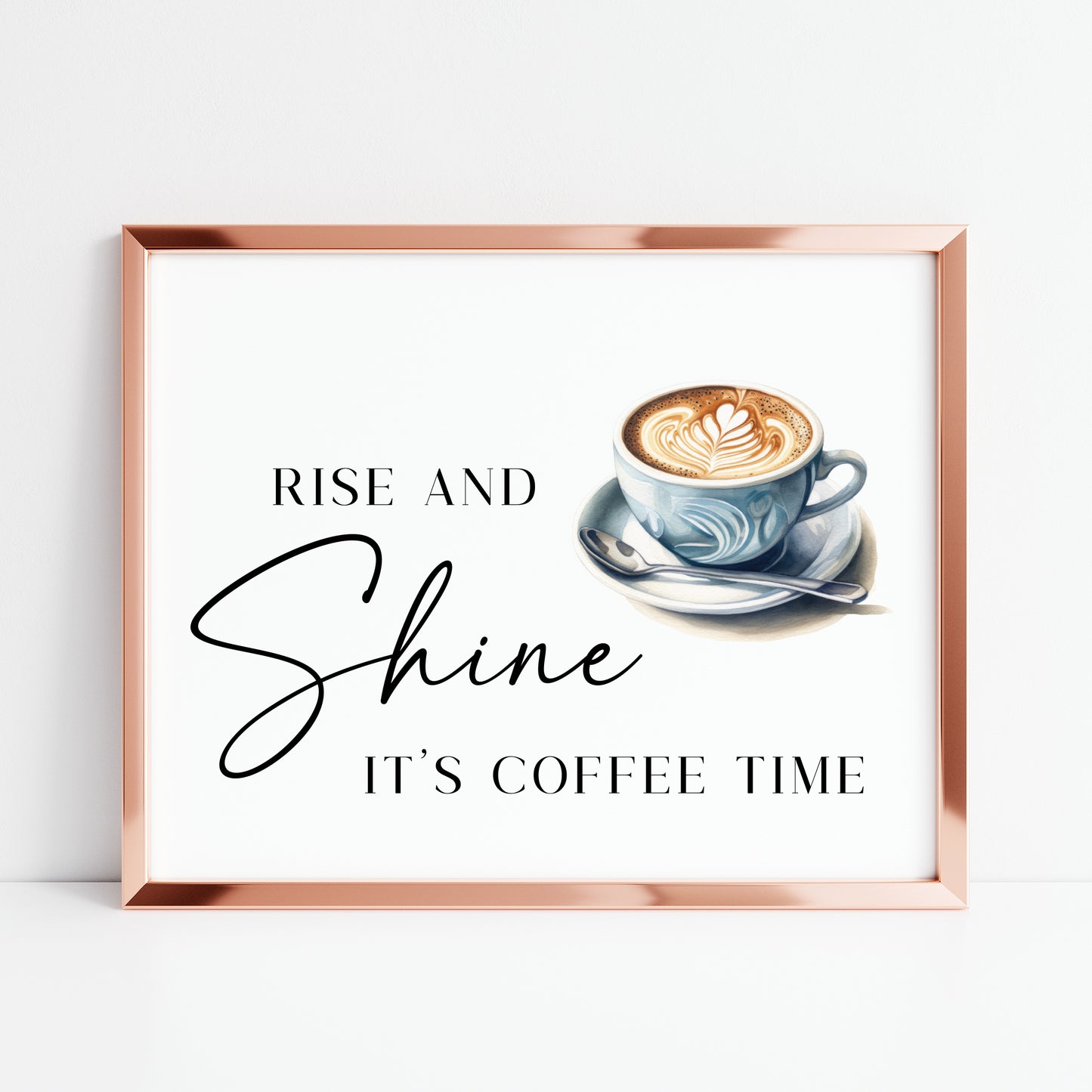 Rise & Shine it's coffee time kitchen home coffee loving landscape unframed wall art poster print