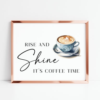 Rise & Shine it's coffee time kitchen home coffee loving landscape unframed wall art poster print