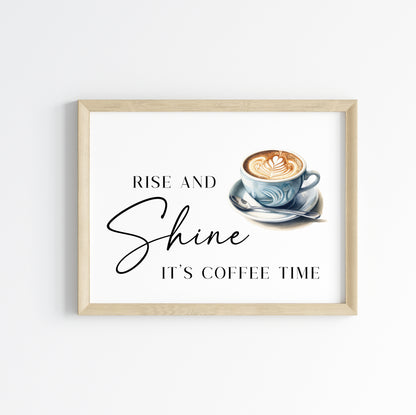 Rise & Shine it's coffee time kitchen home coffee loving landscape unframed wall art poster print