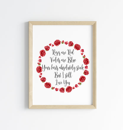 Roses are red, Violets are blue, your farts absolutely stink but I still love you, funny roses wreath unframed wall art poster print