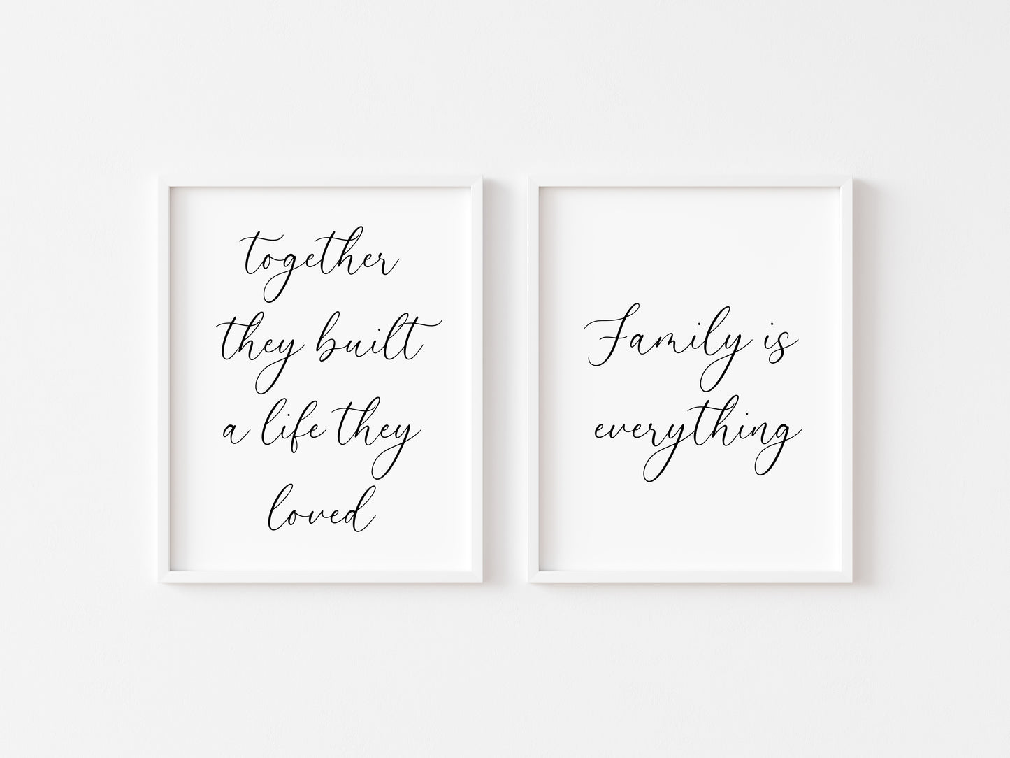 Set of 2 home prints, together they built a life they loved, family is everything unframed wall art poster prints