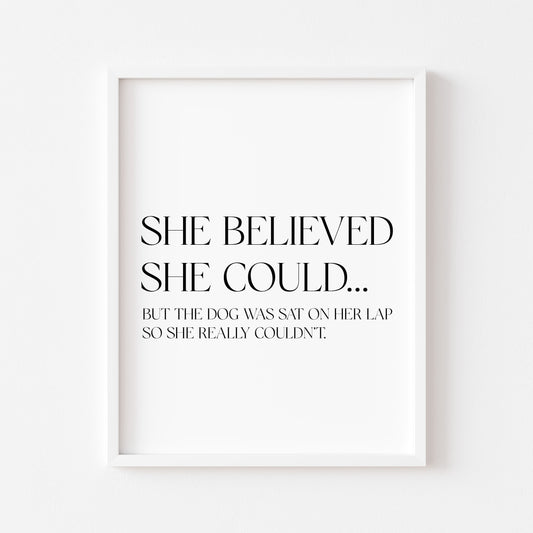 Funny dog print, was on her lap so she really couldn't, Wall Art unframed poster