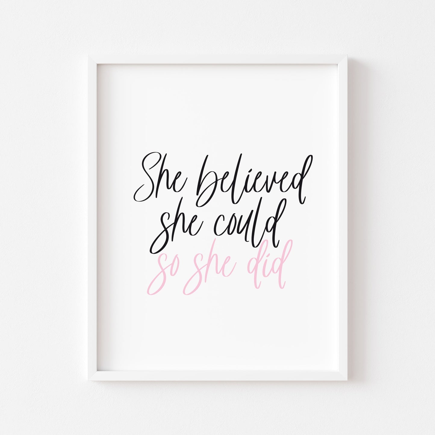 She believed she could so she did pink motivational style office unframed wall art poster print