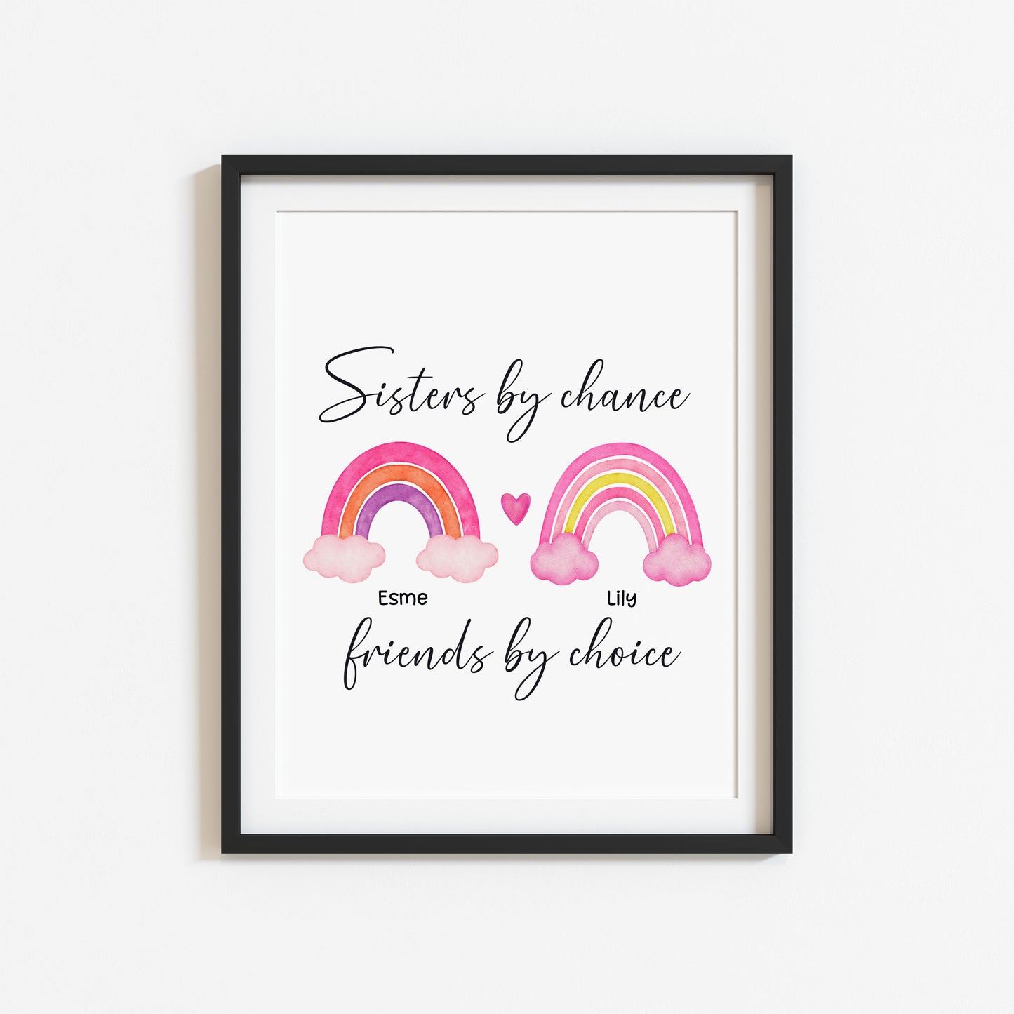 Sisters print, Sisters by chance, friends by choice personalised names rainbow unframed wall art poster print