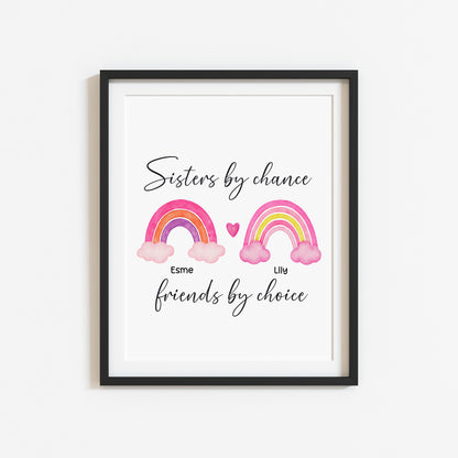 Sisters print, Sisters by chance, friends by choice personalised names rainbow unframed wall art poster print