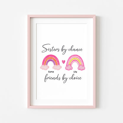 Sisters print, Sisters by chance, friends by choice personalised names rainbow unframed wall art poster print