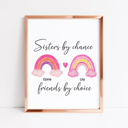 Sisters print, Sisters by chance, friends by choice personalised names rainbow unframed wall art poster print