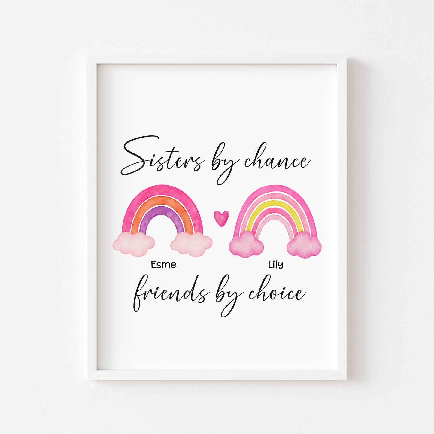Sisters print, Sisters by chance, friends by choice personalised names rainbow unframed wall art poster print