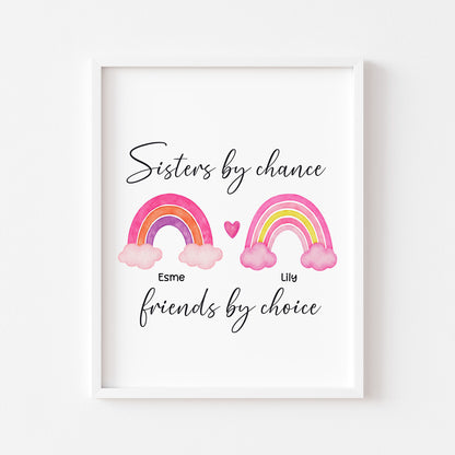 Sisters print, Sisters by chance, friends by choice personalised names rainbow unframed wall art poster print