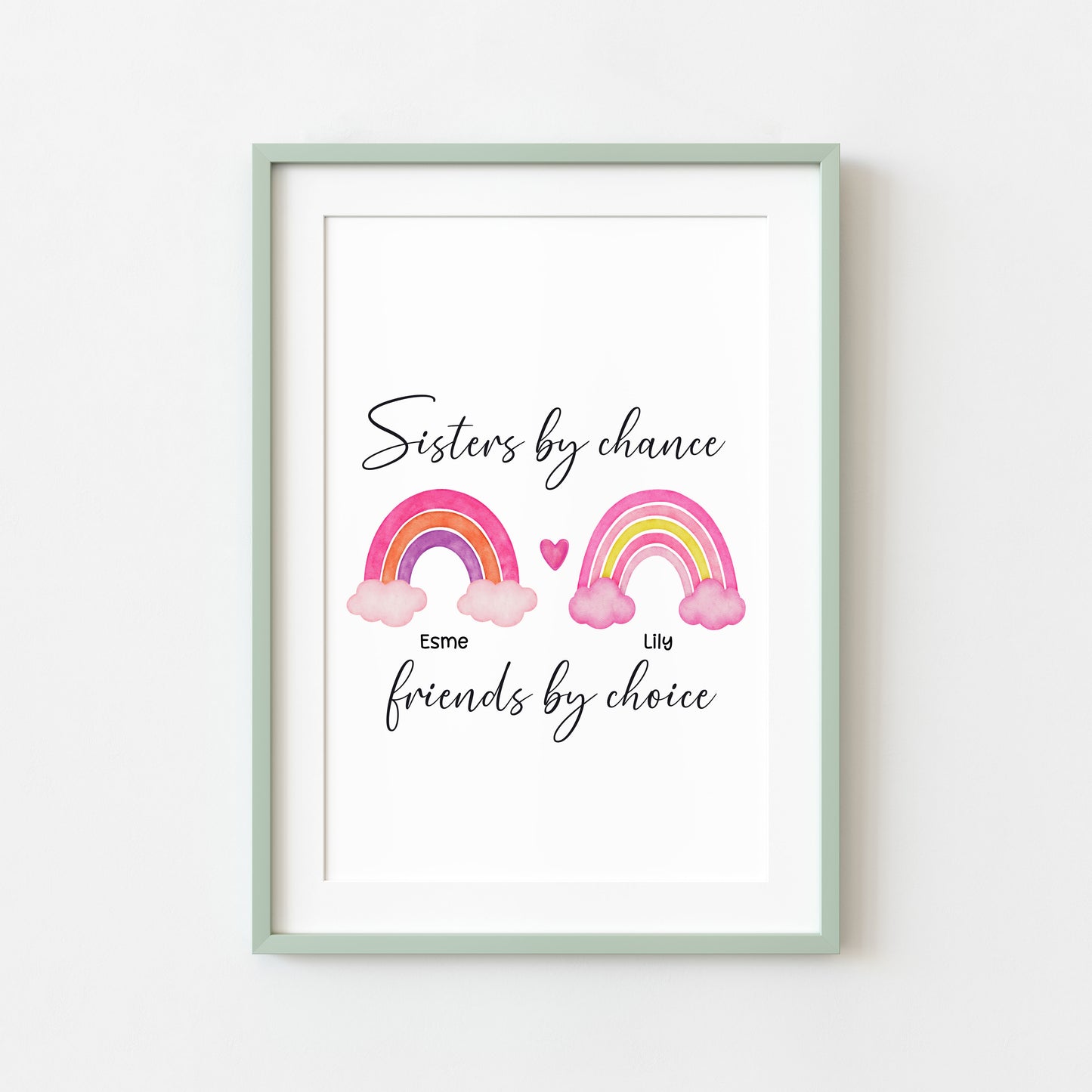 Sisters print, Sisters by chance, friends by choice personalised names rainbow unframed wall art poster print