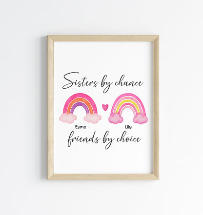 Sisters print, Sisters by chance, friends by choice personalised names rainbow unframed wall art poster print