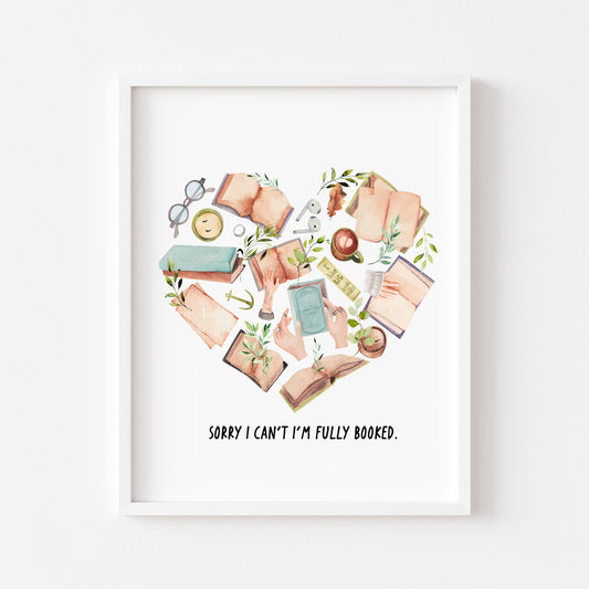 Book Heart print, Sorry I can't I'm fully booked Book Lover Wall Art (unframed)