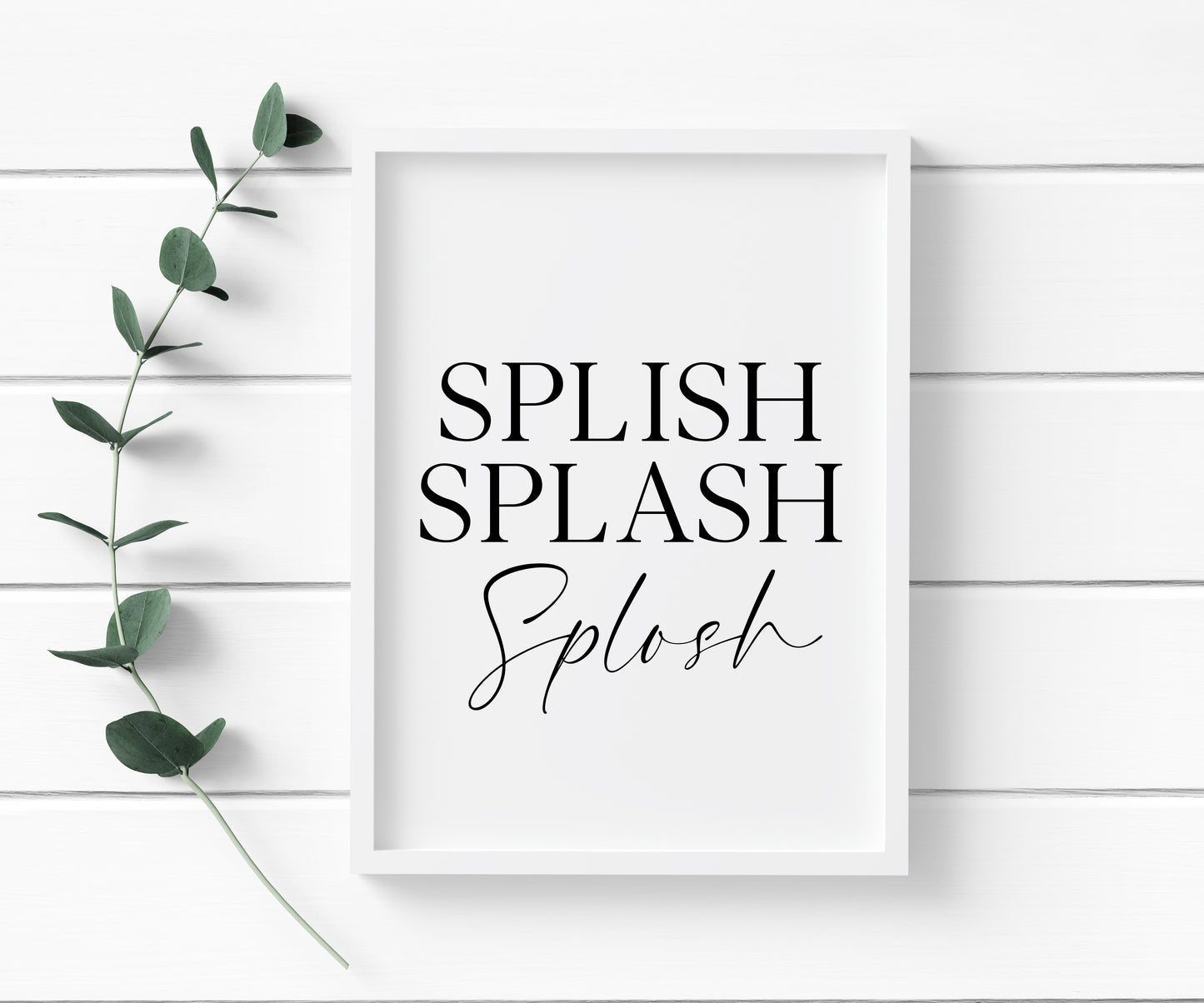 Splish Splash Splosh bathroom wash room unframed wall art poster print, bathroom signs, bathroom accessories, bathroom pictures