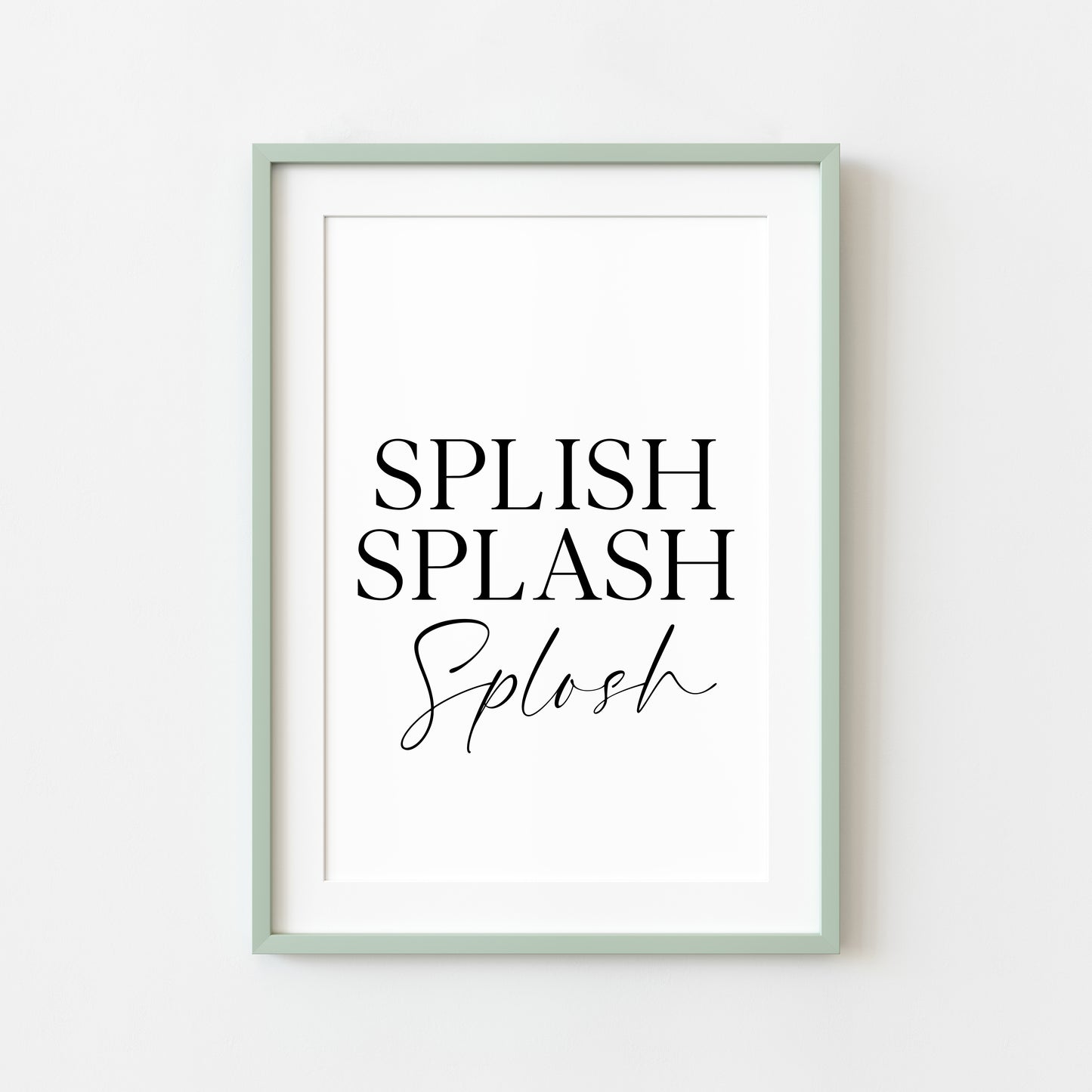 Splish Splash Splosh bathroom wash room unframed wall art poster print, bathroom signs, bathroom accessories, bathroom pictures