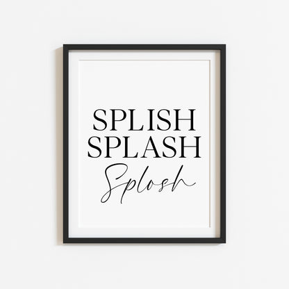 Splish Splash Splosh bathroom wash room unframed wall art poster print, bathroom signs, bathroom accessories, bathroom pictures