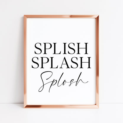 Splish Splash Splosh bathroom wash room unframed wall art poster print, bathroom signs, bathroom accessories, bathroom pictures